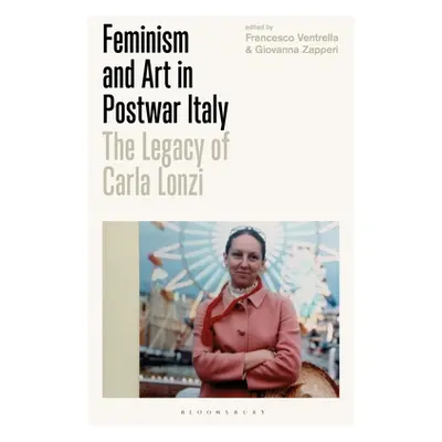 "Feminism and Art in Postwar Italy: The Legacy of Carla Lonzi" - "" ("Ventrella Francesco")