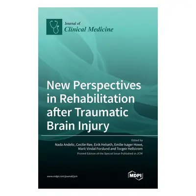 "New Perspectives in Rehabilitation after Traumatic Brain Injury" - "" ("Andelic Nada")