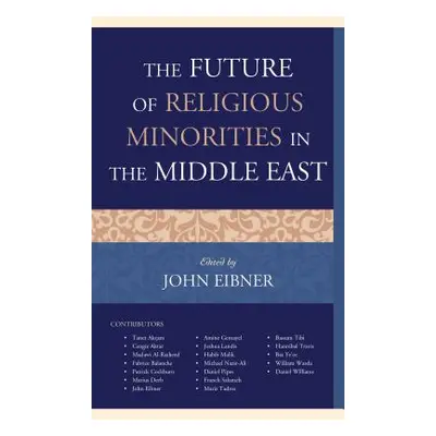 "The Future of Religious Minorities in the Middle East" - "" ("Eibner John")