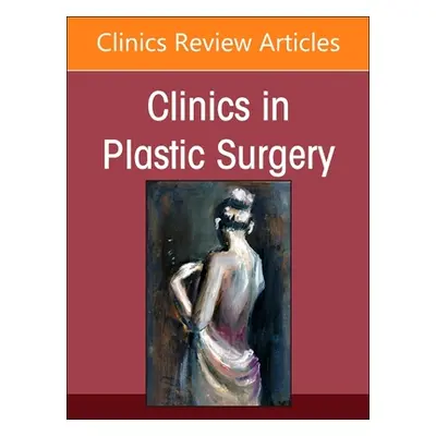 "Breast Reconstruction, an Issue of Clinics in Plastic Surgery: Volume 50-2" - "" ("Tanna Neil")