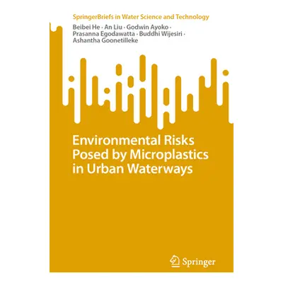 "Environmental Risks Posed by Microplastics in Urban Waterways" - "" ("He Beibei")