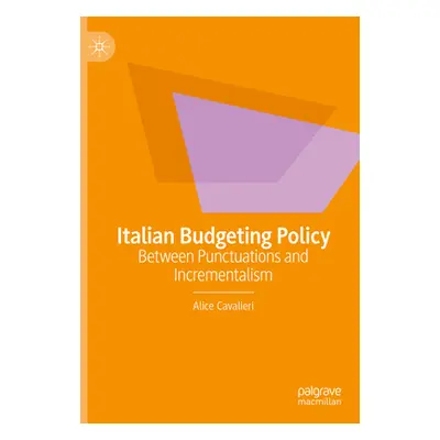 "Italian Budgeting Policy: Between Punctuations and Incrementalism" - "" ("Cavalieri Alice")