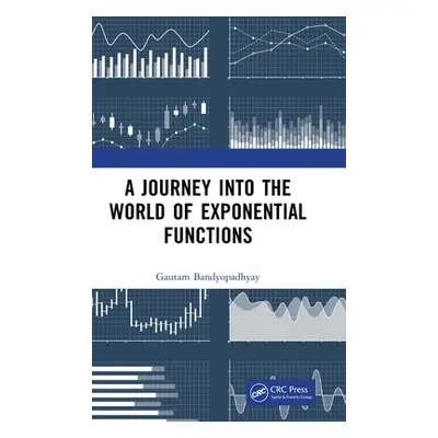 "A Journey Into the World of Exponential Functions" - "" ("Bandyopadhyay Gautam")