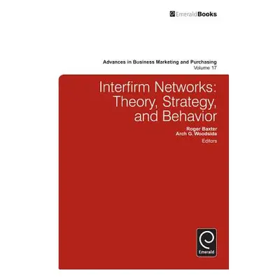 "Interfirm Business-To-Business Networks: Theory, Strategy, and Behavior" - "" ("Baxter Roger")