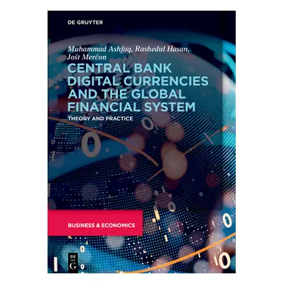 "Central Bank Digital Currencies and the Global Financial System: Theory and Practice" - "" ("As