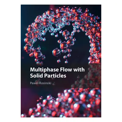 "Multiphase Flow with Solid Particles" - "" ("Kosinski Pawel")