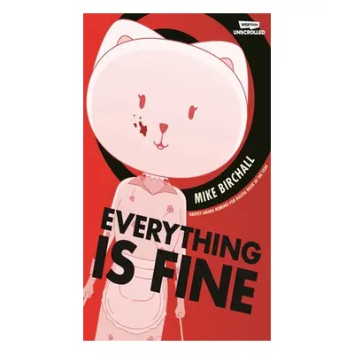 "Everything Is Fine Volume One: A Webtoon Unscrolled Graphic Novel" - "" ("Birchall Mike")