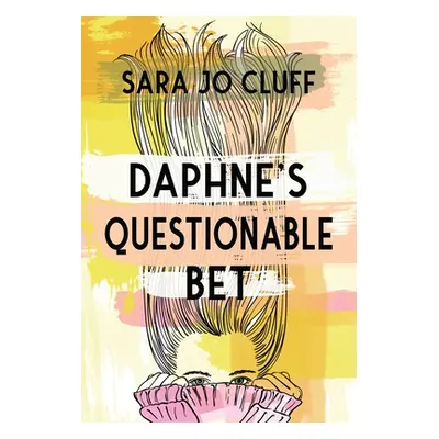 "Daphne's Questionable Bet" - "" ("Cluff Sara Jo")