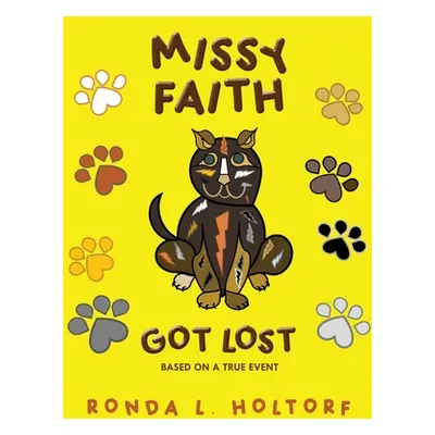 "Missy Faith Got Lost: Based On A True Event" - "" ("Holtorf Ronda")