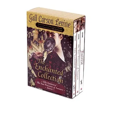 "The Enchanted Collection: Ella Enchanted/The Two Princesses of Bamarre/Fairest" - "" ("Levine G