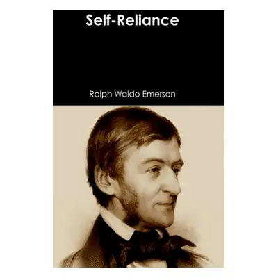 "Self-Reliance" - "" ("Emerson Ralph Waldo")