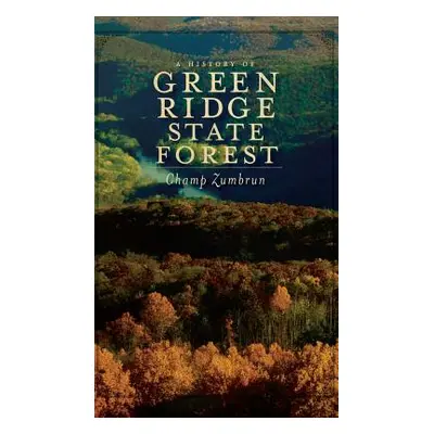 "A History of Green Ridge State Forest" - "" ("Zumbrun Champ")