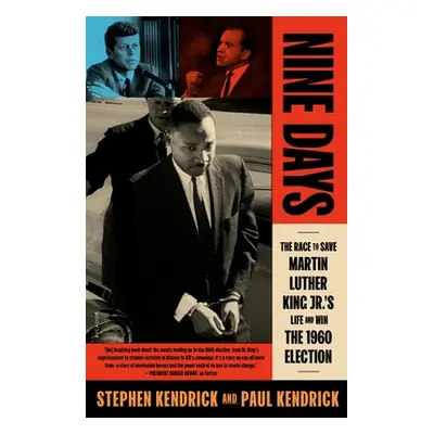 "Nine Days: The Race to Save Martin Luther King Jr.'s Life and Win the 1960 Election" - "" ("Ken