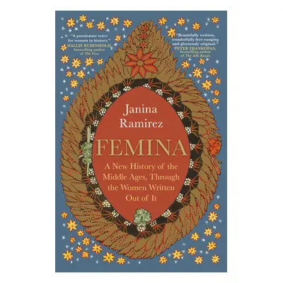 "Femina: A New History of the Middle Ages, Through the Women Written Out of It" - "" ("Ramirez J