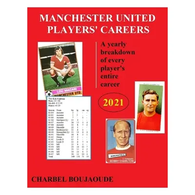 "Manchester United Players' Careers" - "" ("Boujaoude Charbel")