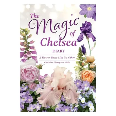 "The Magic of Chelsea - Diary" - "" ("Thompson-Wells Christine")