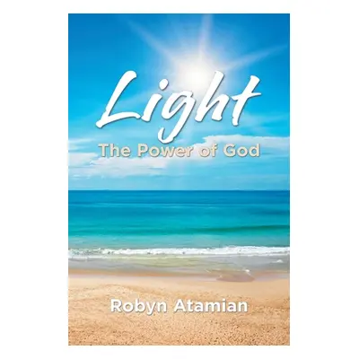 "Light: The Power of God" - "" ("Atamian Robyn")