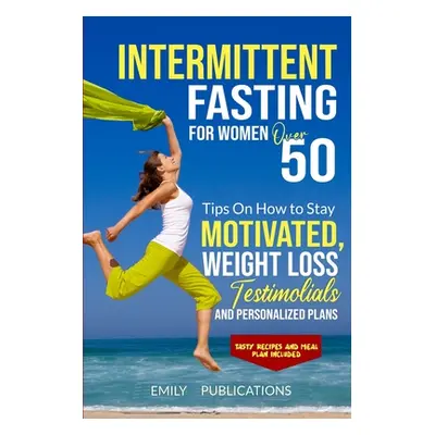 "Intermittent Fasting for Women Over 50" - "" ("Publications Emily")