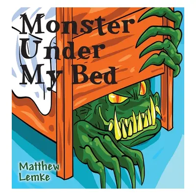 "Monster Under My Bed" - "" ("Lemke Matthew")