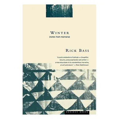 "Winter: Notes from Montana" - "" ("Bass Rick")