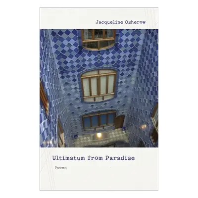 "Ultimatum from Paradise: Poems" - "" ("Osherow Jacqueline")