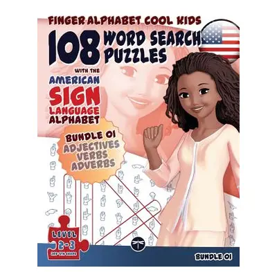 "108 Word Search Puzzles with The American Sign Language Alphabet: Cool Kids Bundle 01: Adjectiv