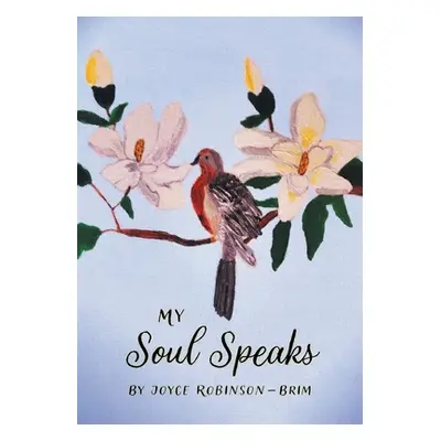 "My Soul Speaks" - "" ("Robinson-Brim Joyce")