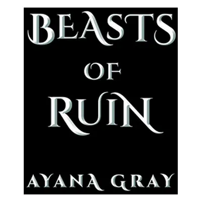 "Beasts of Ruin" - "" ("Gray Ayana")