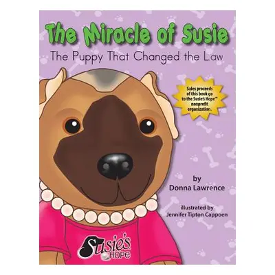 "The Miracle of Susie the Puppy That Changed the Law" - "" ("Lawrence Donna Smith")