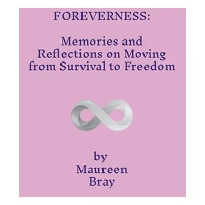 "Foreverness" - "" ("Bray Maureen")