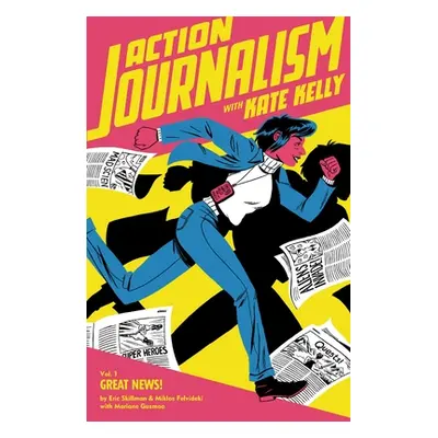 "Action Journalism" - "" ("Skillman Eric")