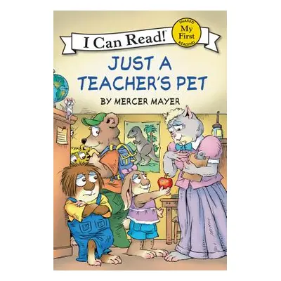 "Little Critter: Just a Teacher's Pet" - "" ("Mayer Mercer")