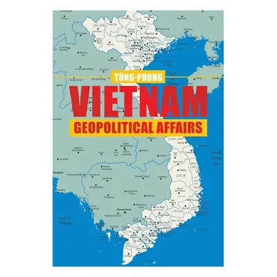 "Vietnam Geopolitical Affairs" - "" ("Tng-Phong")