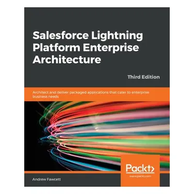 "Salesforce Lightning Platform Enterprise Architecture" - "" ("Fawcett Andrew")