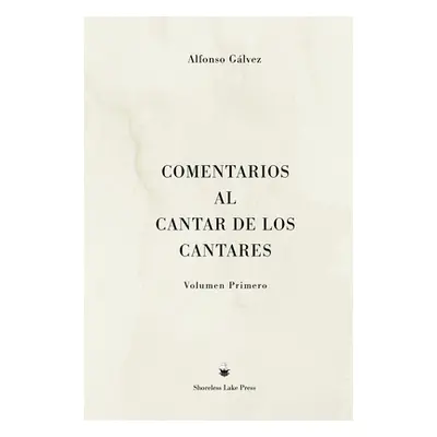 "Comentarios al Cantar de los Cantares: Volumen Primero" - "" ("Glvez Alfonso")