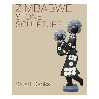 "Zimbabwe Stone Sculpture" - "" ("Danks Stuart")