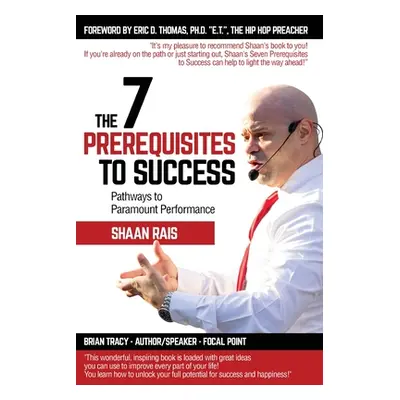 "The 7 Prerequisites to Success" - "" ("Rais Shaan")