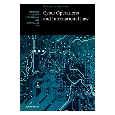 "Cyber Operations and International Law" - "" ("Delerue Franois")