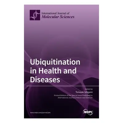 "Ubiquitination in Health and Diseases" - "" ("Ishigami Tomoaki")