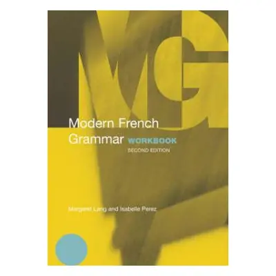 "Modern French Grammar Workbook" - "" ("Margaret Lang")