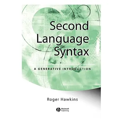 "Second Language Syntax: A Generative Introduction" - "" ("Hawkins Roger")