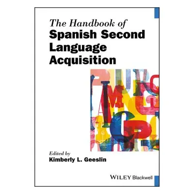 "The Handbook of Spanish Second Language Acquisition" - "" ("Geeslin Kimberly L.")