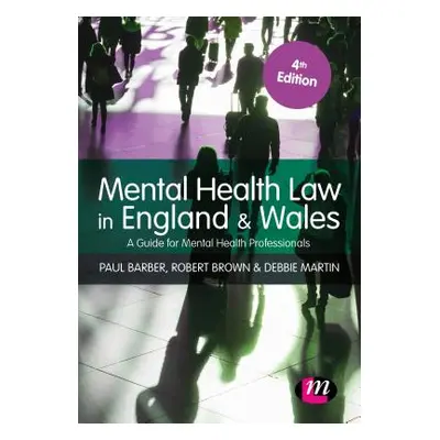 "Mental Health Law in England and Wales: A Guide for Mental Health Professionals" - "" ("Barber 