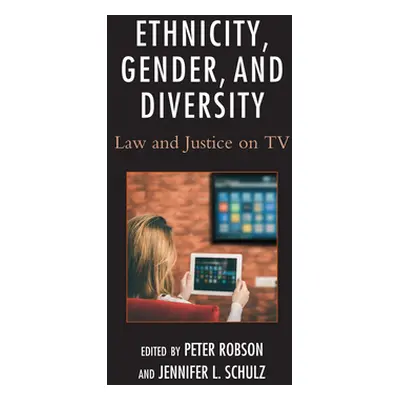 "Ethnicity, Gender, and Diversity: Law and Justice on TV" - "" ("Robson Peter")