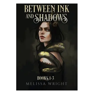 "Between Ink and Shadows: Books 1-3" - "" ("Wright Melissa")