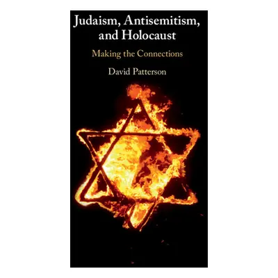 "Judaism, Antisemitism, and Holocaust: Making the Connections" - "" ("Patterson David")