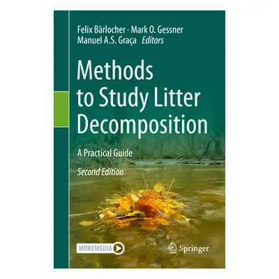 "Methods to Study Litter Decomposition: A Practical Guide" - "" ("Brlocher Felix")