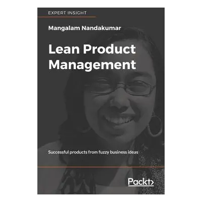 "Lean Product Management" - "" ("Mangalam Nandakumar")