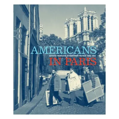 "Americans in Paris: Artists Working in Postwar France, 1946-1962" - "" ("Gumpert Lynn")