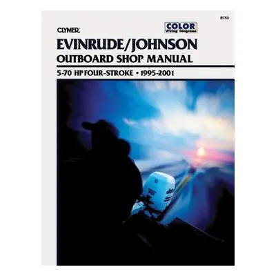 "Johnson/Evinrude Four-Stroke Outboard Motor Shop Manual" - "" ("Penton")